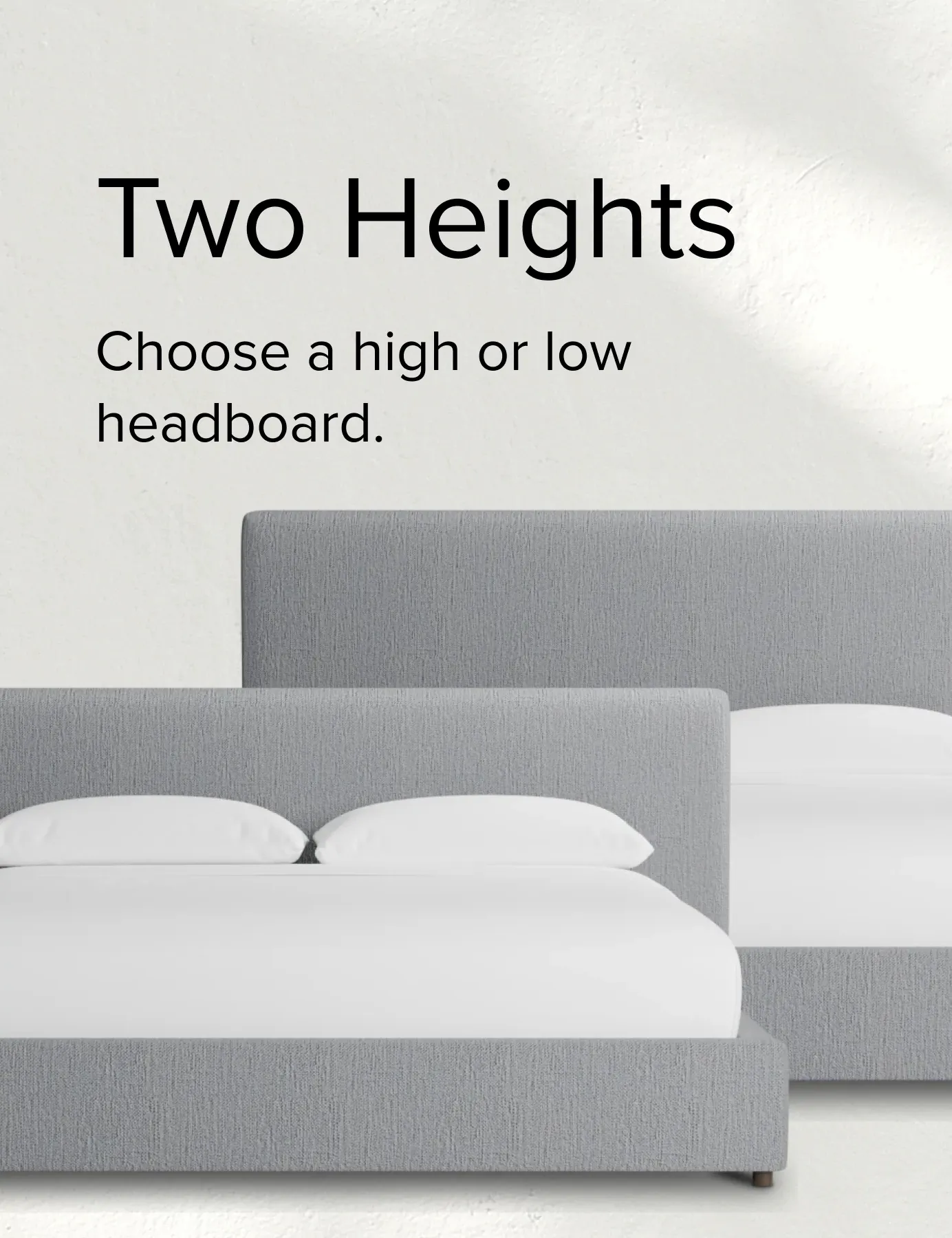 Two Heights. Choose A High Or Low Headboard.