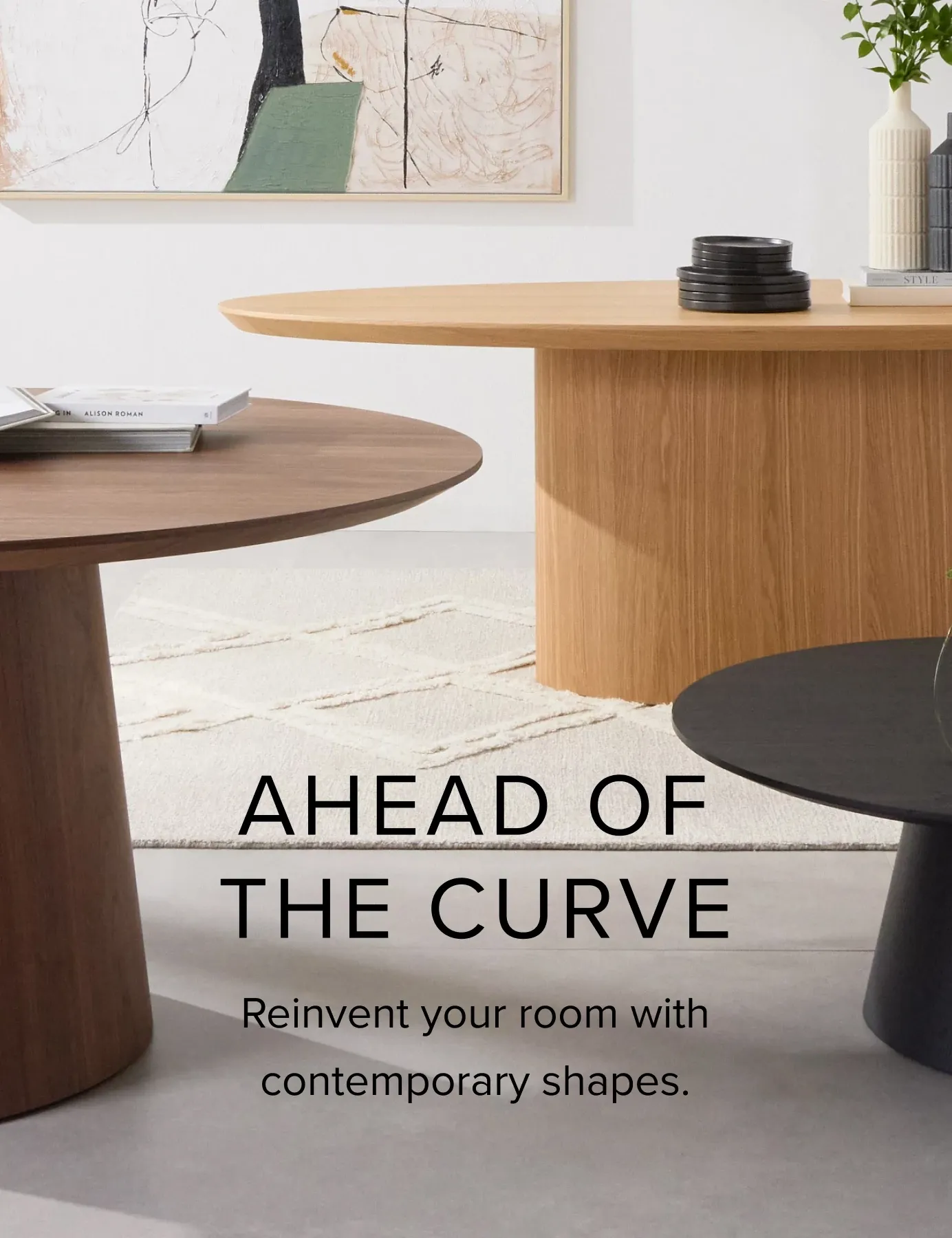 Ahead Of The Curve. Reinvent Your Room With Contemporary Shapes.