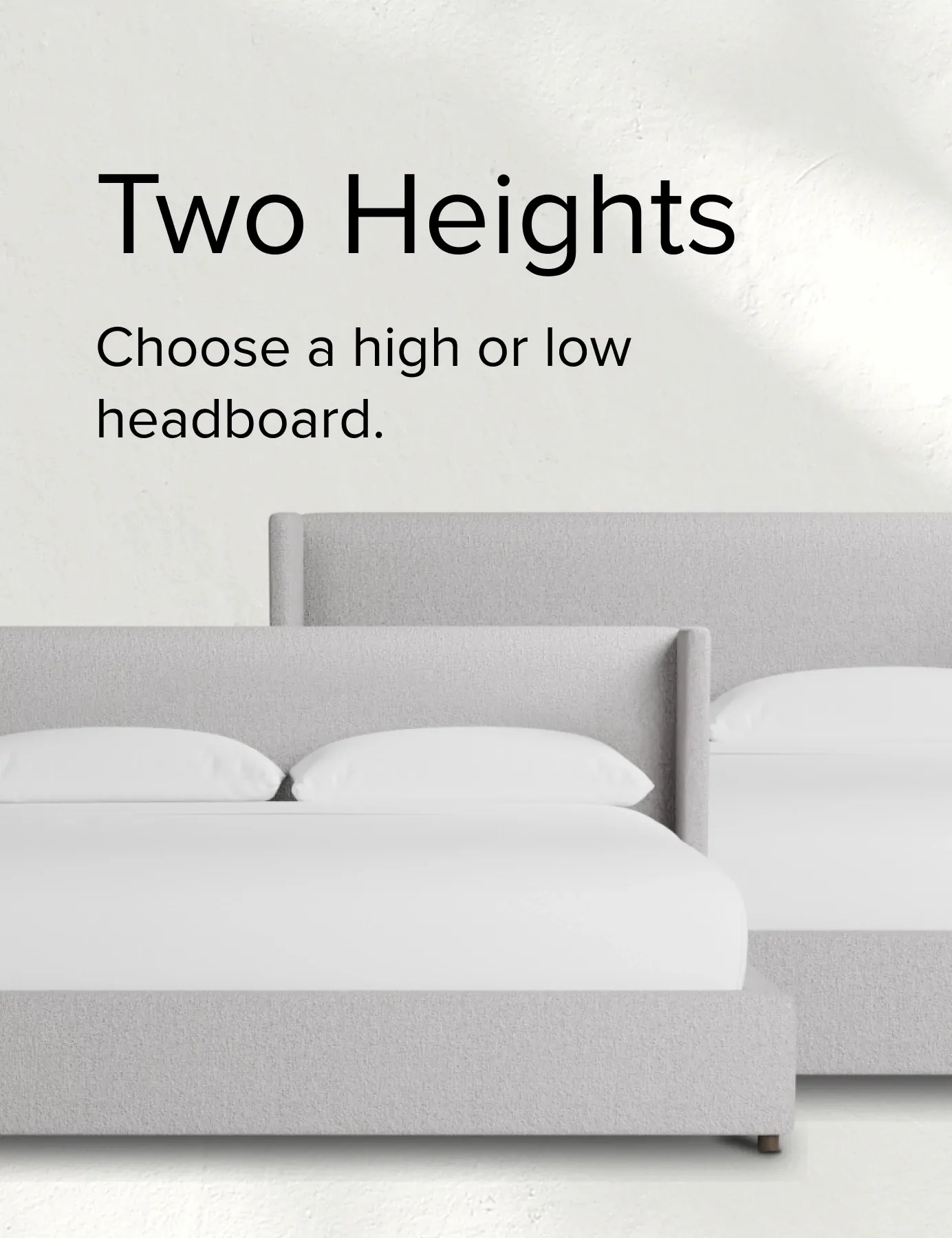 Two Heights. Choose A High Or Low Headboard.