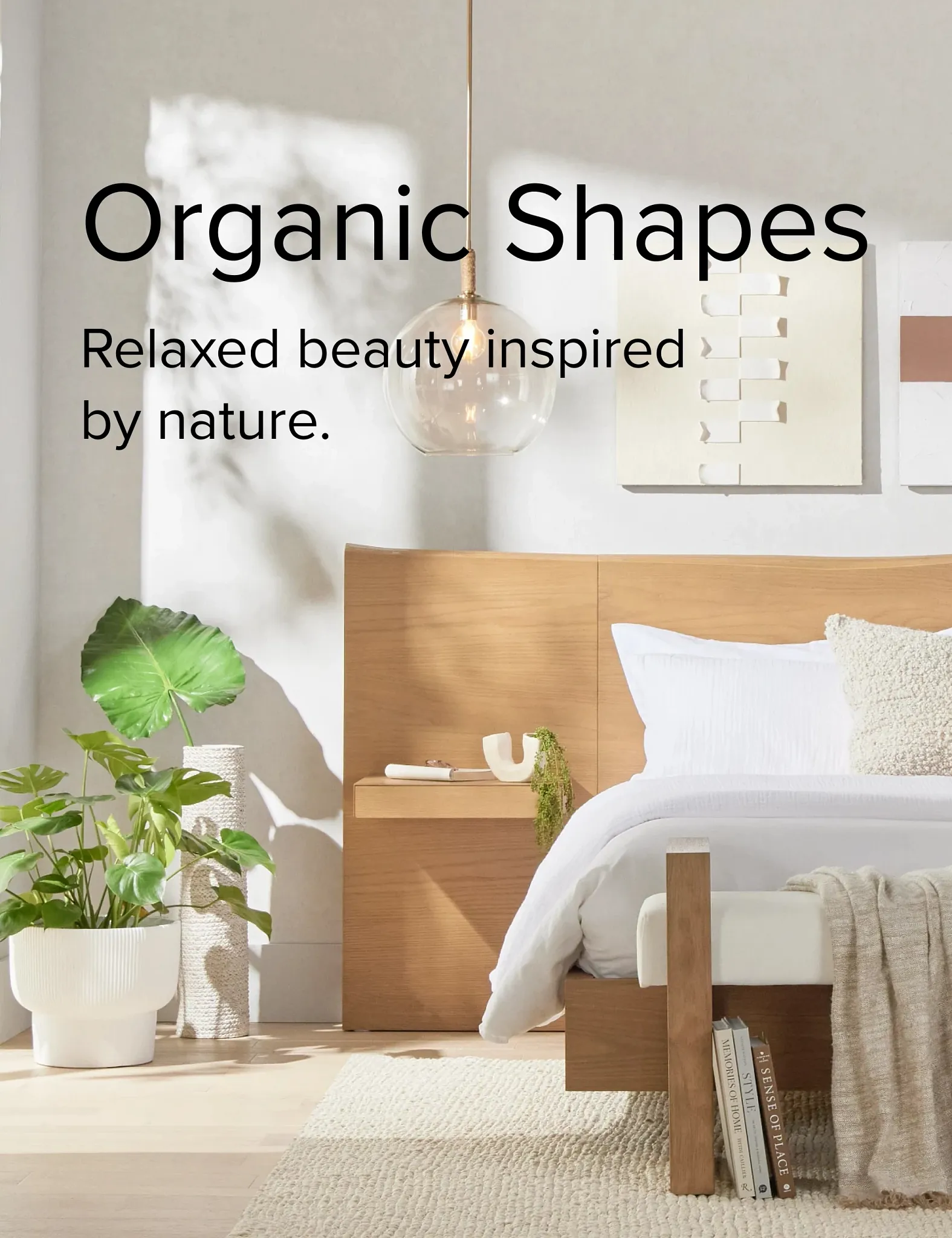 Organic Shapes. Relaxed Beauty Inspired By Nature.