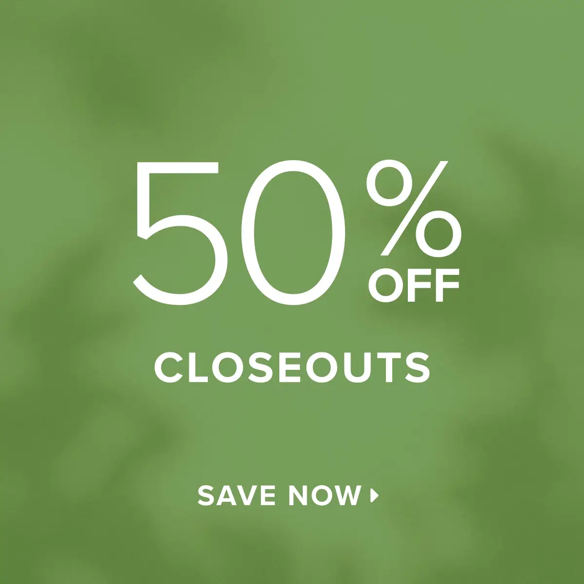 Closeout Deals