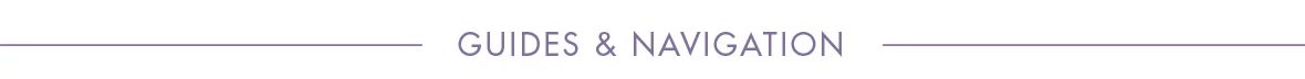 Guides & Navigation