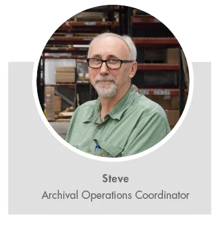 Steve, Archival Operations Coordinator