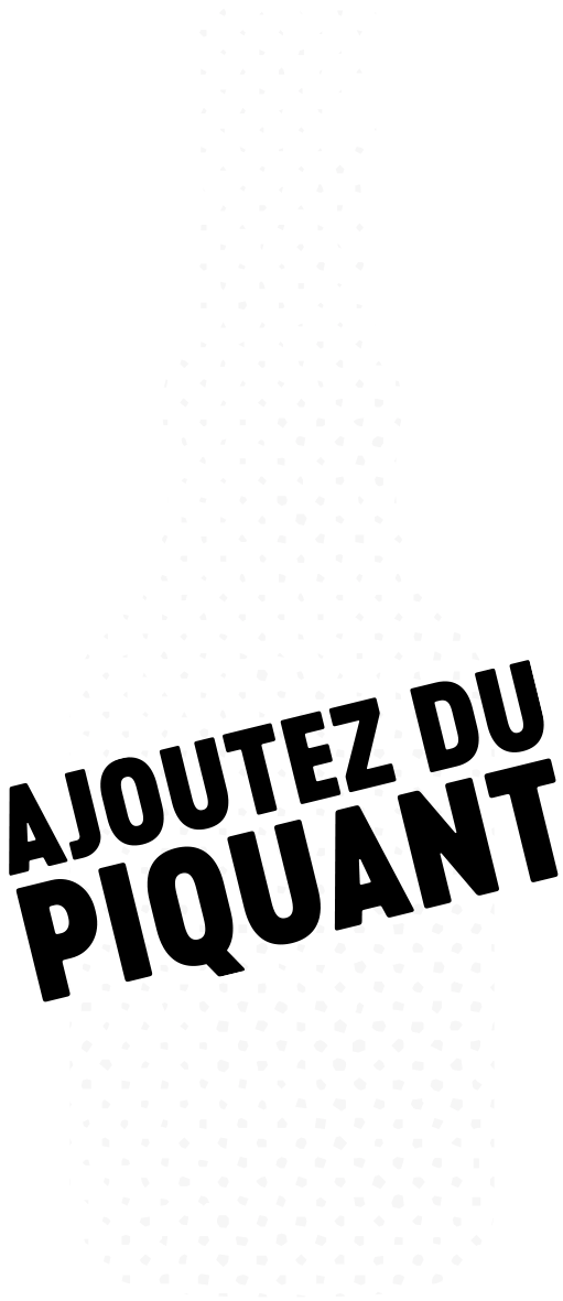 PLP_Ajoutez_Du_Piquant_Bottle_Graphic_DT_CA-FR