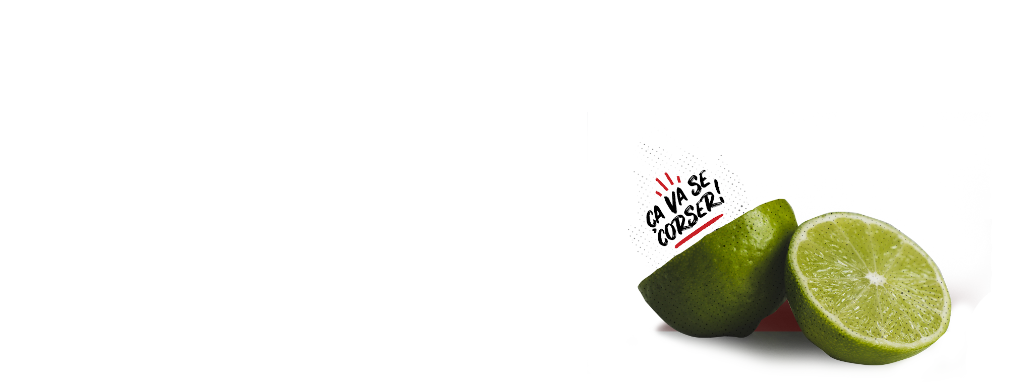 PDP_Chili_Lime_Sauce_Lime_Slices_Ca_Va_Se_Corser_DT_CA-FR.png PDP_Chili_Lime_Sauce_Lime_Slices_Ca_Va_Se_Corser_DT_CA-FR.png