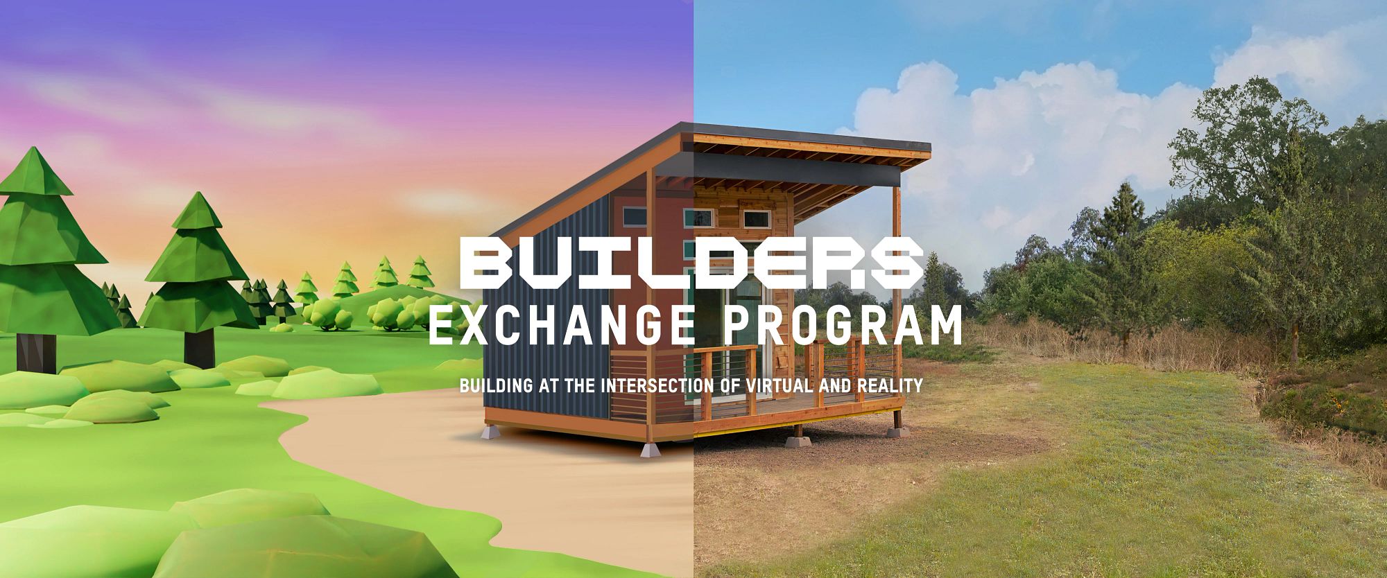 Builders Exchange Program - Building at the intersection of virtual and reality