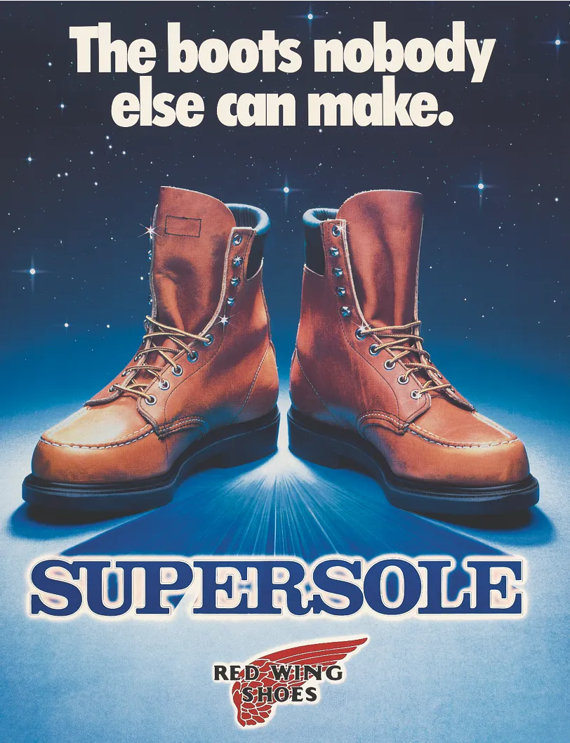 Picture of a Red Wing Shoes ad for Supersole with a pair of boots that says "The boots nobody else can make."